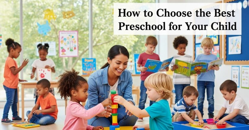 How to Choose the Best Preschool for Your Child